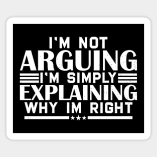 i'm not arguing im simply explaining why im right Magnet